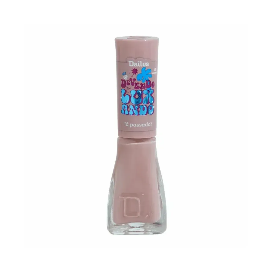 Esmalte Dailus Devendo e Luxando Tá Passada?